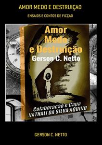 Descargar Amor Medo E DestruiÇao (Portuguese Edition) pdf, epub, ebook