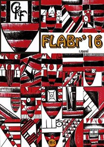 Descargar FLABr’16 (Campanha do Clube de Regatas do Flamengo no Campeonato Brasileiro 2016 Série A Livro 39) (Portuguese Edition) pdf, epub, ebook