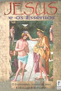 Descargar Jesus e os Essênios: o ensinamento secreto de Jesus (Portuguese Edition) pdf, epub, ebook