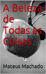 Descargar A Beleza de Todas as Coisas (Portuguese Edition) pdf, epub, ebook