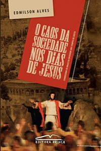Descargar O caos da sociedade nos dias de Jesus (Portuguese Edition) pdf, epub, ebook