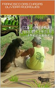Descargar CONVIVÊNCIA COM CÃES E PÁSSAROS (Portuguese Edition) pdf, epub, ebook