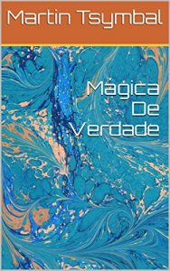 Descargar Mágica De Verdade (Portuguese Edition) pdf, epub, ebook