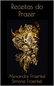 Descargar Receitas do Prazer (Trilogia do Prazer Livro 1) (Portuguese Edition) pdf, epub, ebook