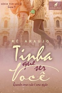 Descargar Tinha que ser você: Quando amar não é uma opção (Por você Livro 1) (Portuguese Edition) pdf, epub, ebook