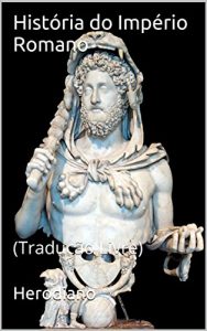 Descargar História do Império Romano: (Tradução Livre) (Portuguese Edition) pdf, epub, ebook