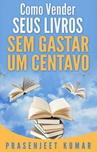 Descargar Como Vender Seus Livros Sem Gastar Um Centavo (Portuguese Edition) pdf, epub, ebook