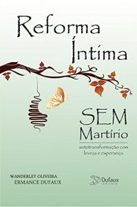 Descargar Reforma  íntima sem matírio: Autotransformação com leveza e esperança (Harmonia interior) pdf, epub, ebook