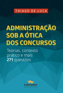Descargar Administração sob a ótica dos concursos: Teorias, contexto prático e mais 271 questões pdf, epub, ebook
