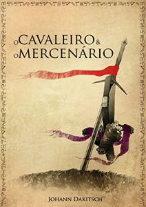 Descargar O Cavaleiro e o Mercenário (Portuguese Edition) pdf, epub, ebook