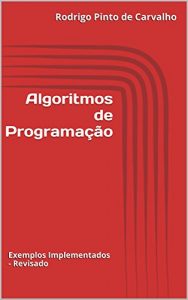 Descargar Algoritmos de Programação: Exemplos Implementados – Revisado (Portuguese Edition) pdf, epub, ebook