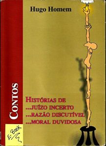 Descargar HISTÓRIAS DE JUÍZO INCERTO… RAZÃO DISCUTÍVEL… MORAL DUVIDOSA (Portuguese Edition) pdf, epub, ebook