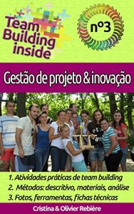 Descargar Team Building inside n°3 – gestão de projeto & inovação: Criar e viver o espírito de equipe! (Portuguese Edition) pdf, epub, ebook