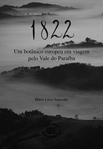 Descargar 1822: Um botânico europeu em viagem pelo Vale do Paraíba (Portuguese Edition) pdf, epub, ebook