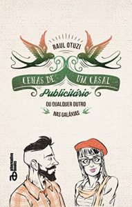 Descargar CENAS DE UM CASAL PUBLICITÁRIO: OU QUALQUER OUTRO NAS GALÁXIAS (Portuguese Edition) pdf, epub, ebook