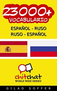 Descargar 23000+ Español – Ruso Ruso – Español Vocabulario (Charla Mundial) (Afrikaans Edition) pdf, epub, ebook
