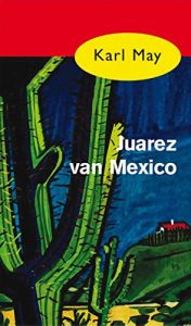 Descargar Juarez van Mexico (Karl May) pdf, epub, ebook