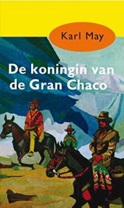 Descargar De koningin van de Gran Chaco (Karl May) pdf, epub, ebook