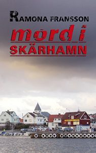 Descargar Mord i Skärhamn: Mord i Skärhamn (Fristående verklighetsbaserade deckarserie med spaningschef Greger Thulin Book 10) (Swedish Edition) pdf, epub, ebook