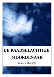 Descargar De Raadselachtige Moordenaar (Dutch Edition) pdf, epub, ebook