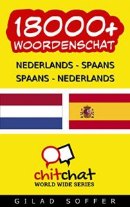 Descargar 18000+ Nederlands – Spaans Spaans – Nederlands Woordenschat (Gekeuvel Wereldwijd) (Dutch Edition) pdf, epub, ebook
