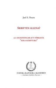 Descargar Skriften allena?: 21 anledningar att förkasta “sola scriptura” (Svenska Katolska Akademiens handlingar) pdf, epub, ebook