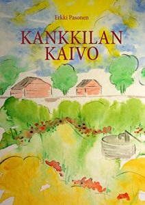 Descargar Kankkilan kaivo: Kertomus Leo “Lenski” Veikkosen elämänvaiheista pdf, epub, ebook