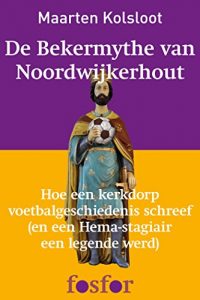 Descargar De bekermythe van Noordwijkerhout pdf, epub, ebook