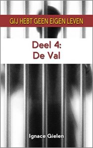 Descargar De Val (Gij hebt geen eigen leven Book 4) (Dutch Edition) pdf, epub, ebook