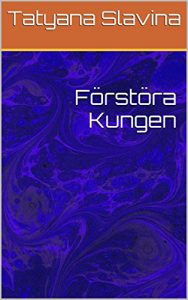 Descargar Förstöra Kungen (Swedish Edition) pdf, epub, ebook