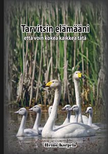 Descargar Tarvitsin elämääni: että voin kokea kaikkea tätä pdf, epub, ebook