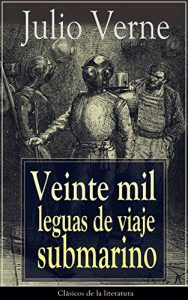 Descargar Veinte mil leguas de viaje submarino: Clásicos de la literatura pdf, epub, ebook