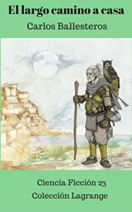 Descargar El largo camino a casa: Tercer libro de la serie la Flota perdida (Colección Lagrange nº 23) pdf, epub, ebook
