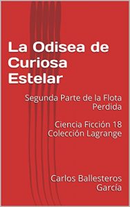 Descargar La Odisea de Curiosa Estelar: Segunda Parte de la Flota Perdida  Ciencia Ficción 18 Colección Lagrange (Colección Lagrange,  serie Nueva España) pdf, epub, ebook