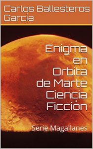 Descargar Enigma en Orbita de Marte Ciencia Ficción: Serie Magallanes (Colección Lagrange nº 13) pdf, epub, ebook