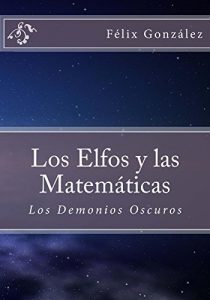 Descargar Los Elfos y las Matemáticas: Los Demonios Oscuros. pdf, epub, ebook