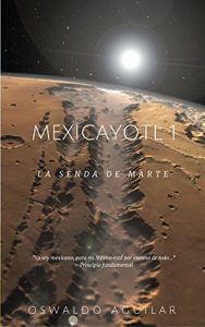 Descargar Mexicayotl 1: La senda de Marte pdf, epub, ebook