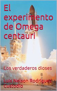 Descargar El experimento de Omega centauri: Los verdaderos dioses pdf, epub, ebook
