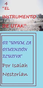 Descargar EL INSTRUMENTO DE UTAK (Unum La Dimensión Elusiva nº 4) pdf, epub, ebook