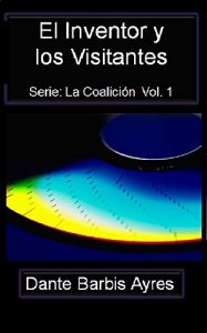 Descargar El Inventor y los Visitantes (La Coalición nº 1) pdf, epub, ebook