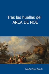 Descargar Tras las huellas del Arca de Noé pdf, epub, ebook