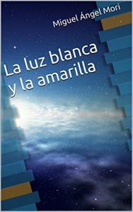 Descargar La luz blanca y la amarilla pdf, epub, ebook