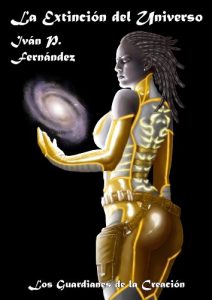 Descargar La extinción del Universo: Los guardianes de la creación pdf, epub, ebook