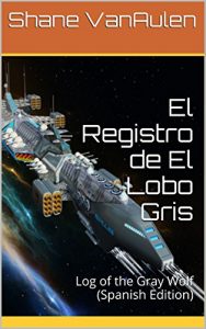 Descargar El Registro de El Lobo Gris: The Log of the Gray Wolf (Spanish Edition) pdf, epub, ebook