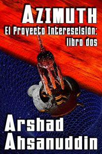 Descargar Azimuth – El Proyecto Interescisión: libro dos pdf, epub, ebook