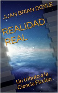 Descargar REALIDAD REAL: Un tributo a la Ciencia Ficción pdf, epub, ebook