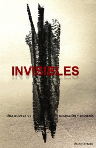 Descargar Invisibles, una novela de migración y brujería pdf, epub, ebook