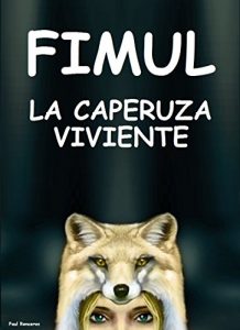 Descargar Fimul, la caperuza viviente – Concurso indie 2016 pdf, epub, ebook