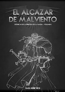 Descargar El Alcázar de Malviento: Crónicas de la Princesa de la Magia Volumen I (La Era de los Poderes nº 1) pdf, epub, ebook