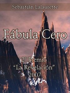 Descargar Fábula Cero: 2º Premio “La Revelación” 2007 pdf, epub, ebook
